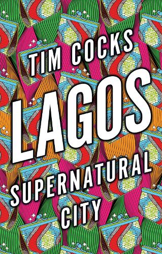 Паперова книга «Lagos: Supernatural City», автор Тім Кокс - фото №1