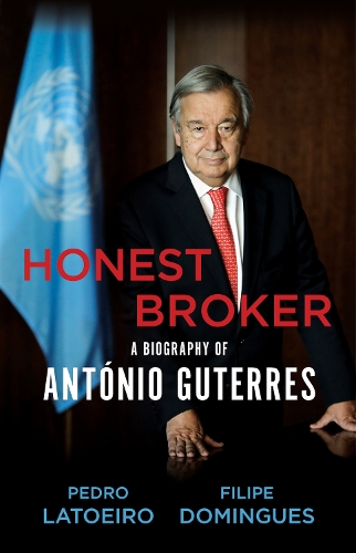 Бумажная книга «Honest Broker: A Biography of António Guterres», авторов Филип Домингес, Педро Латойро - фото №1