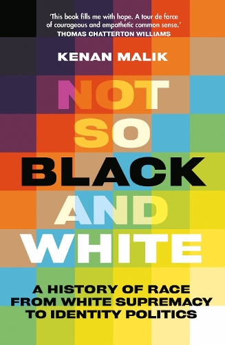 Бумажная книга «Not So Black and White: A History of Race from White Supremacy to Identity Politics», автор Кенан Малик - фото №1