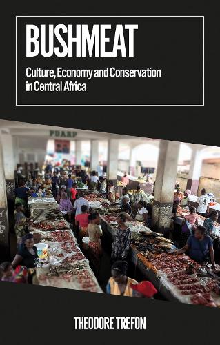 Бумажная книга «Bushmeat: Culture, Economy and Conservation in Central Africa», автор Теодор Трефон - фото №1