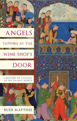 Бумажная книга «Angels Tapping at the Wine-­Shop’s Door: A History of Alcohol in the Islamic World», автор Руди Матти - фото №1