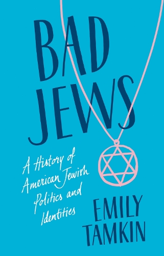 Бумажная книга «Bad Jews: A History of American Jewish Politics and Identities», автор Эмили Тамкин - фото №1