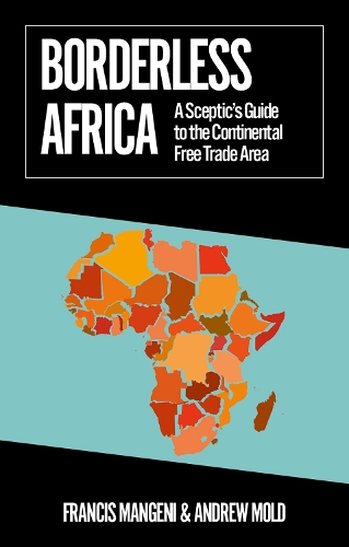 Бумажная книга «Borderless Africa: A Sceptic's Guide to the Continental Free Trade Area», авторов Эндрю Молд, Фрэнсис Мангени - фото №1