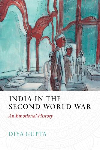Бумажная книга «India in the Second World War: An Emotional History», автор Дия Гупта - фото №1