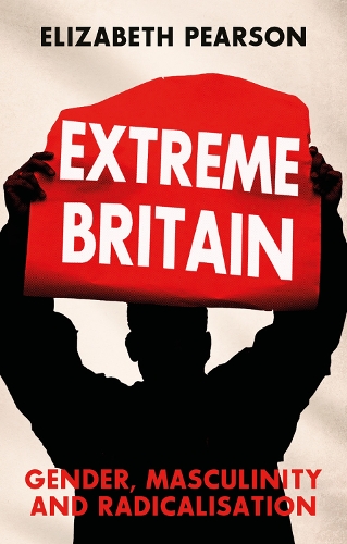 Бумажная книга «Extreme Britain: Gender, Masculinity and Radicalisation», автор Элизабет Пирсон - фото №1