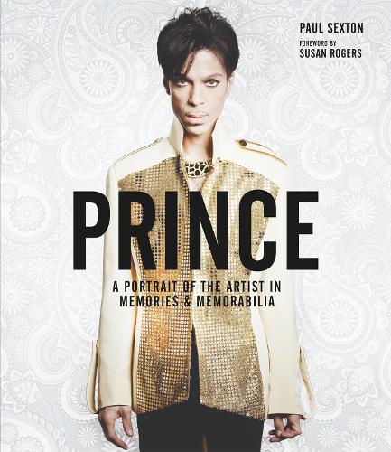 Бумажная книга «Prince: A Portrait of the Artist in Memories & Memorabilia», автор Пол Секстон - фото №1