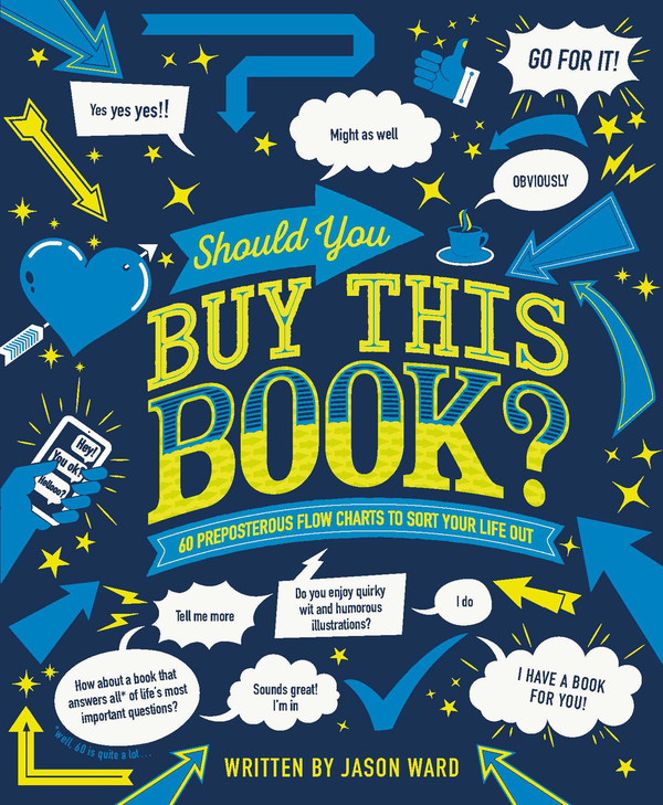 Бумажная книга «Should You Buy This Book? : 60 Preposterous Flow Charts to Sort Your Life Out», автор Джейсон Уорд - фото №1