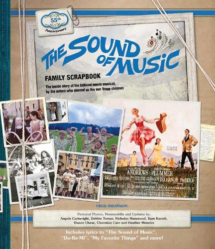Бумажная книга «The Sound of Music Family Scrapbook: The Inside Story of the Beloved Movie Musical», авторов Анжела Картрайт, Фред Бронсон - фото №1