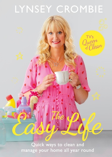 Бумажная книга «The Easy Life: Quick ways to clean and manage your home all year round», автор Lynsey Queen of Clean - фото №1
