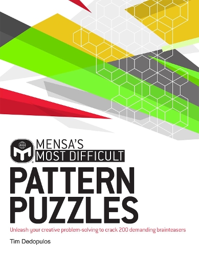 [object Object] «Mensa's Most Difficult Pattern Puzzles: Unleash your creative problem-solving to crack 200 demanding brainteasers», авторів Менса Лтд, Тім Дедопулос - фото №1