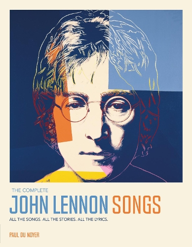 Бумажная книга «The Complete John Lennon Songs: All the Songs. All the Stories. All the Lyrics.», автор Пол Дю Нойер - фото №1
