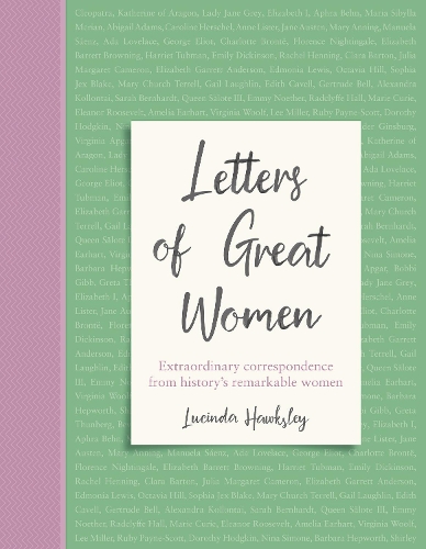 Бумажная книга «Letters of Great Women: Extraordinary correspondence from history's remarkable women», автор Люсинда Хоксли - фото №1