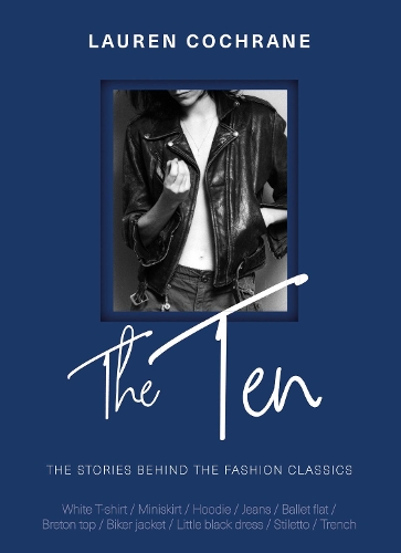 Бумажная книга «The Ten: The stories behind the fashion classics», автор Лорен Кокрайн - фото №1