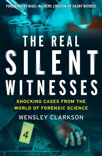 Бумажная книга «The Real Silent Witnesses: Shocking cases from the World of Forensic Science», автор Венсли Кларксон - фото №1