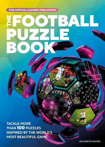 Паперова книга «The FIFA Football Puzzle Book: Tackle More than 100 Puzzles Inspired by the World's Most Beautiful Game», автор Гарет Мур - фото №1