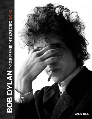 Паперова книга «Bob Dylan: The Stories Behind the Songs, 1962-69», автор Енді Гілл - фото №1