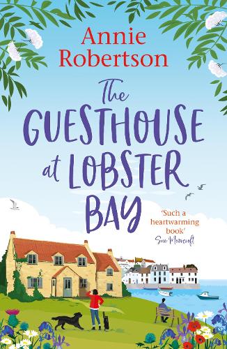 Бумажная книга «The Guesthouse at Lobster Bay: A gorgeous, uplifting romantic comedy, perfect for beating the autumn blues», автор Энни Робертсон - фото №1
