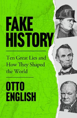 Паперова книга «Fake History: Ten Great Lies and How They Shaped the World», автор Отто Інгліш - фото №1