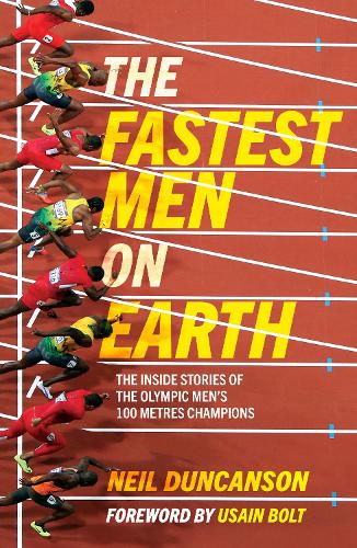 Бумажная книга «The Fastest Men on Earth: The Inside Stories of the Olympic Men's 100m Champions», автор Нил Данкенсон - фото №1