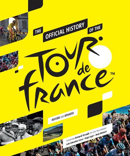 Паперова книга «The Official History of The Tour De France: The Official History», авторів Енді МакГрат, Люк Едвардс-Еванс, Серж Лаже - фото №1