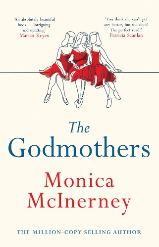 Бумажная книга «The Godmothers: The Irish Times bestseller that Marian Keyes calls 'absolutely beautiful'», автор Моника МакИнерни - фото №1