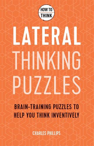 Паперова книга «How to Think - Lateral Thinking Puzzles: Brain-training puzzles to help you think inventively», автор Чарльз Філліпс - фото №1
