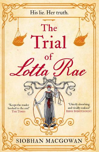 Бумажная книга «The Trial of Lotta Rae: The unputdownable historical novel of 2022», автор Шивон Макгоуэн - фото №1