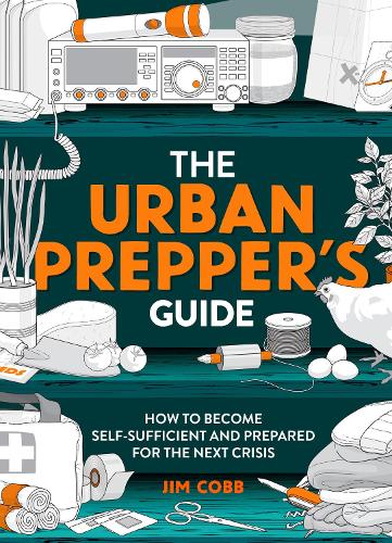 [object Object] «The Urban Prepper's Guide: How To Become Self-Sufficient And Prepared For The Next Crisis», автор Джим Кобб - фото №1