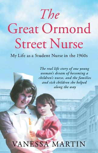 Бумажная книга «The Great Ormond Street Nurse: My Life as a Student Nurse in the 1960s», автор Ванесса Мартин - фото №1