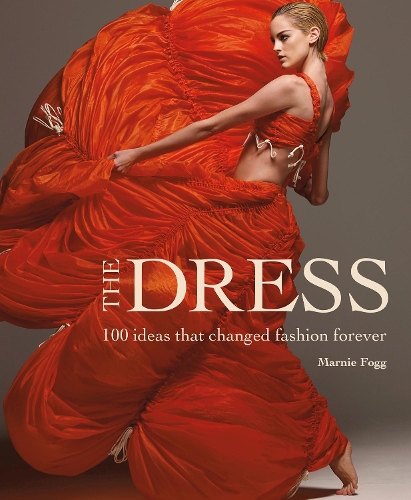 Паперова книга «The Dress: 100 Ideas That Changed Fashion Forever», автор Марни Фогг - фото №1