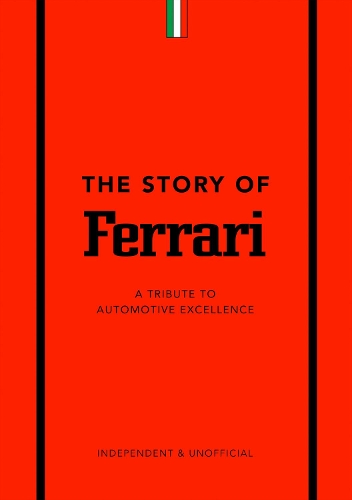 Паперова книга «The Story of Ferrari: A Tribute to Automotive Excellence», автор Стюарт Кодлінг - фото №1