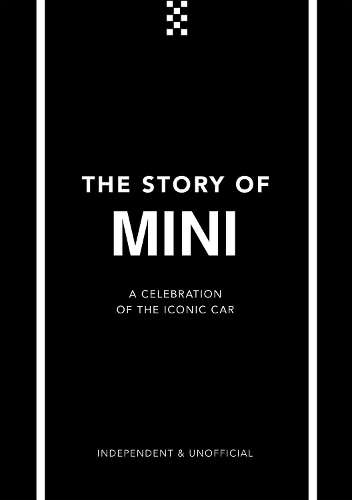 Бумажная книга «The Story of Mini: A Tribute to the Iconic Car», автор Бен Кустард - фото №1