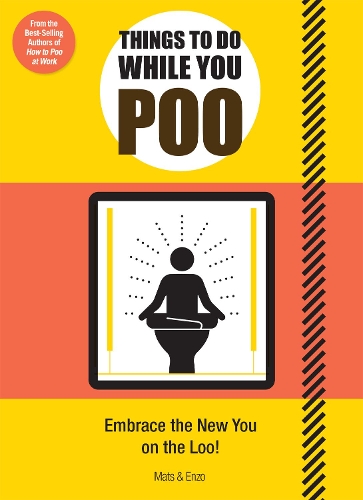 [object Object] «Things to Do While You Poo: From the Bestselling Authors of 'How to Poo at Work'», автор Матс і Енцо - фото №1