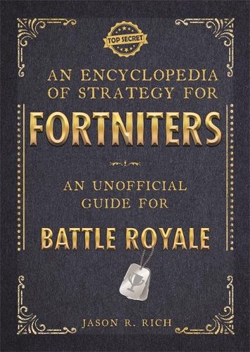 [object Object] «An Encyclopedia of Strategy for Fortniters: An Unofficial Guide for Battle Royale», автор Джейсон Річ - фото №1
