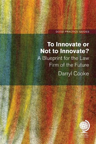 Бумажная книга «To Innovate or Not to Innovate: A blueprint for the law firm of the future», автор Дэррил Кук - фото №1