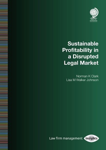 Паперова книга «Sustainable Profitability in a Disrupted Legal Market», автор Норман К. Кларк - фото №1