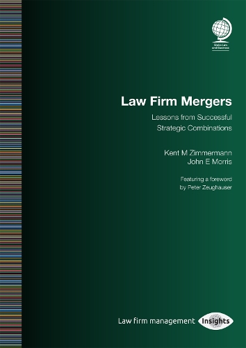 Паперова книга «Law Firm Mergers: Lessons from Successful Strategic Combinations», авторів Джон Е. Морріс, Кент М. Циммерманн - фото №1