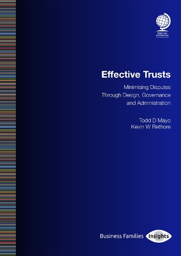 Бумажная книга «Effective Trusts: Minimising Disputes Through Design, Governance and Administration», авторов Кевин В. Ретхор, Тодд Майо - фото №1
