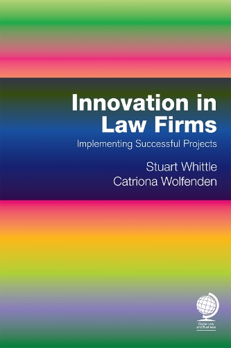 Бумажная книга «Innovation in Law Firms: Implementing Successful Projects», авторов Катриона Вулфенден, Стюарт Уиттл - фото №1
