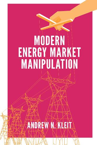 Бумажная книга «Modern Energy Market Manipulation», автор Эндрю Н. Клейт - фото №1