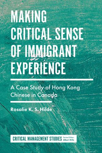 Бумажная книга «Making Critical Sense of Immigrant Experience: A Case Study of Hong Kong Chinese in Canada», автор Розали К. С. Хильде - фото №1