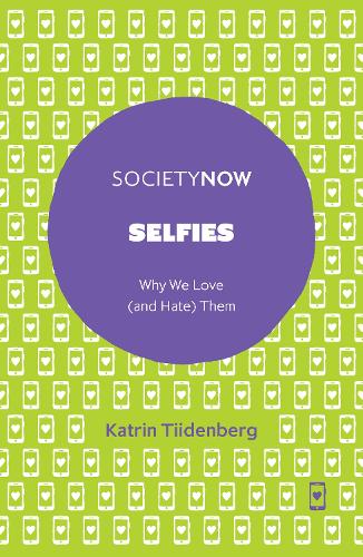 Паперова книга «Selfies: Why We Love (and Hate) Them», автор Катрін Тайденберг - фото №1