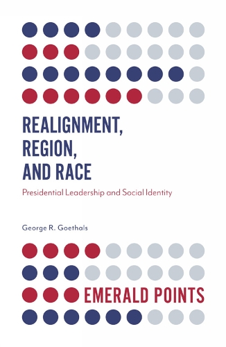Бумажная книга «Realignment, Region, and Race: Presidential Leadership and Social Identity», автор Джордж Р. Геталс - фото №1