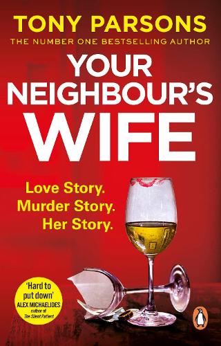 Бумажная книга «Your Neighbour’s Wife: Nail-biting suspense from the #1 bestselling author», автор Тони Парсонс - фото №1