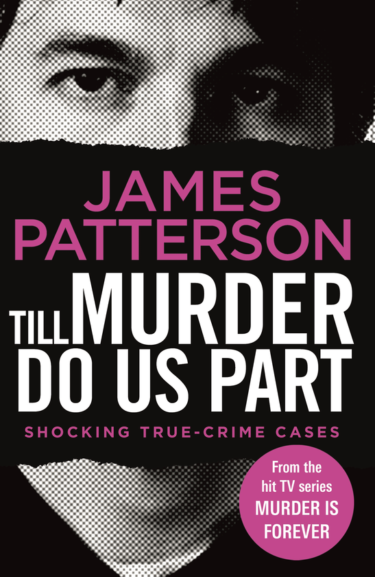 Бумажная книга «Till Murder Do Us Part. Volume 6», автор Джеймс Паттерсон - фото №1