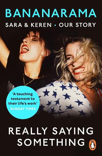 Бумажная книга «Really Saying Something: Sara & Keren – Our Bananarama Story», авторов Керен Вудворд, Сара Даллин - фото №1