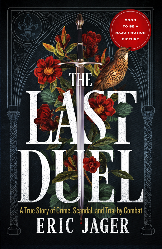 Бумажная книга «The Last Duel. A True Story of Trial by Combat in Medieval France», автор Эрик Ягер - фото №1