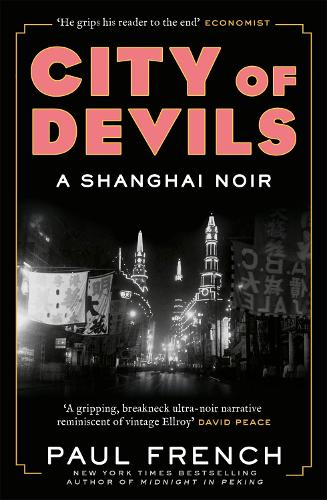 Паперова книга «City of Devils: A Shanghai Noir», автор Пол Френч - фото №1