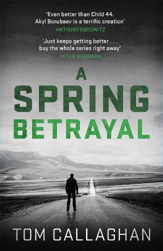 Бумажная книга «A Spring Betrayal: An Inspector Akyl Borubaev Thriller (2)», автор Том Каллаган - фото №1