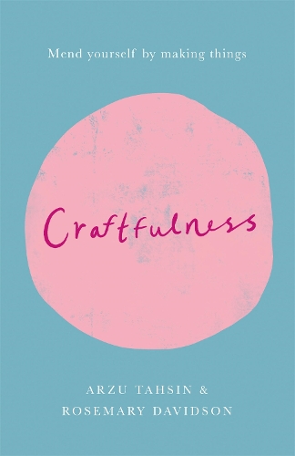 Бумажная книга «Craftfulness», авторов Арзу Тахсин, Розмари Дэвидсон - фото №1